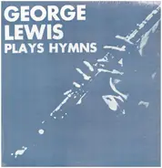 George Lewis - Plays Hymns