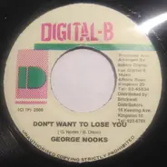George Nooks - I Don't Want To Lose You