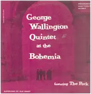George Wallington Quintet - George Wallington Quintet At The Bohemia (Featuring The Peck)