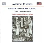 George Templeton Strong - The Moscow Symphony Orchestra • Adriano - Le Roi Arthur • Die Nacht
