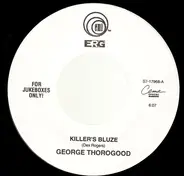 George Thorogood - Killer's Bluze / I'm Ready