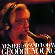 George Young - Yesterday and Today