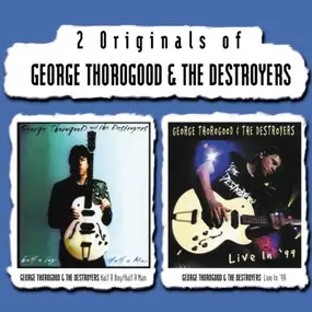 George Thorogood & the Destroyers - Half a Boy-Half a Man / Live in