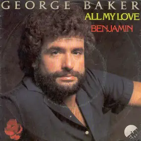 George Baker - All My Love / Benjamin