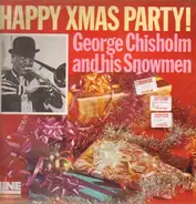 George Chisholm - Happy Xmas Party Time