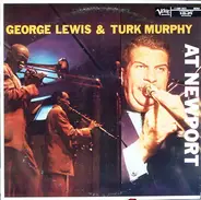 George Lewis & Turk Murphy - At Newport