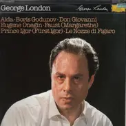 George London - Aida, Boris Godunov, Don Giovanni,..