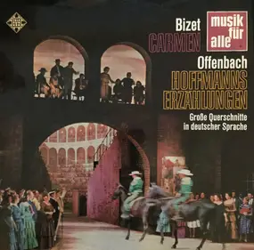 Georges Bizet - Carmen / Hoffmanns Erzählungen (Große Querschnitte In Deutscher Sprache)