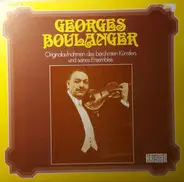 Georges Boulanger - Originalaufnahmen Des Berühmten Künstlers Und Sein Ensembles
