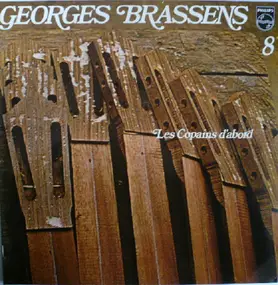 Georges Brassens - 8 - Les Copains D'Abord