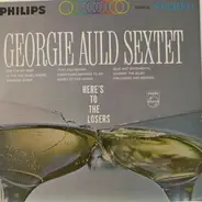 Georgie Auld And His Sextet - Here's to the Losers