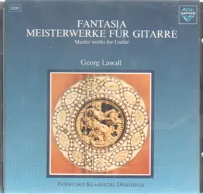 Georg Lawall - Fantasia - Meisterwerke für Gitarre