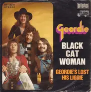Geordie - Black Cat Woman / Geordie'a Lost His Liggie