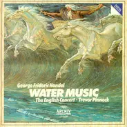 Georg Friedrich Händel - La Grande Ecurie Et La Chambre Du Roy , Jean-Claude Malgoire - Water Music