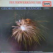 Händel - Feuerwerksmusik, Wassermusik