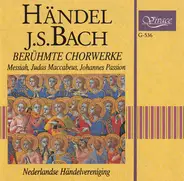 Georg Friedrich Händel , Johann Sebastian Bach - Berühmte Chorwerke (Messiah, Judas Maccabeus, Johannes Passion)