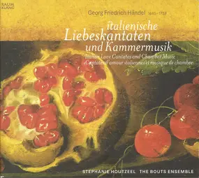 Georg Friedrich Händel - Italienische Liebeskantaten Und Kammermusik