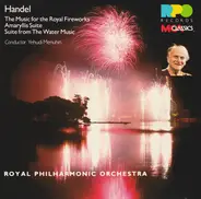 Händel - Music For The Royal Fireworks / Amaryllis Suite / Suite From The Water Music