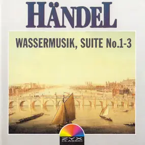Georg Friedrich Händel - Wassermusik, Suite No.1-3