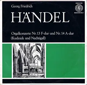 Georg Friedrich Händel - Orgelkonzerte (Kuckuck Und Nachtigall)
