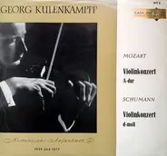 Mozart / Schumann / Georg Kulenkampff - Historische Aufnahmen 1939 Und 1937 - Violinkonzert A-dur / Violinkonzert D-moll
