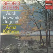 Georg Stern - Auch Die Zweite Jugend / Anna Kathrein