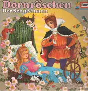 Gebrüder Grimm / Hans Christian Andersen - Dornröschen / Der Schneemann