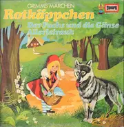 Gebrüder Grimm - Rotkäppchen / Der Fuchs und die Gänse / Allerleirauh