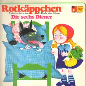 Gebrüder Grimm - Rotkäppchen / Die Sechs Diener