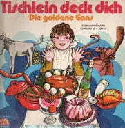 Gebrüder Grimm - Tischlein deck dich / Die Goldene Gans