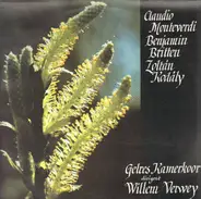 Gelres Kamerkoor - Claudio Monteveri / Benjamin Britten / Zoltain Kodaly
