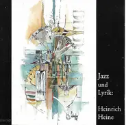 Gert Westphal , Heinrich Heine - Jazz Und Lyrik: Heinrich Heine