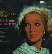 Gertrude Lawrence - A Bright Particular Star