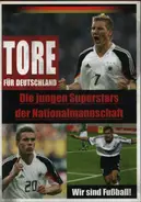 Gerald Asamoah / Tim Borowski a.o. - Tore für Deutschland - Die jungen Superstars der Nationalmannschaft