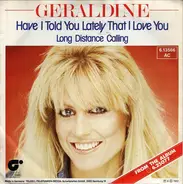 Geraldine - Have I Told You Lately That I Love You