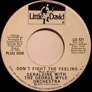 Geraldine With George Wyle And His Orchestra - Don't Fight The Feeling / Killer