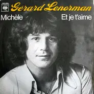 Gérard Lenorman - Michèle / Et Je T'aime