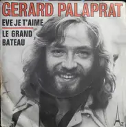 Gérard Palaprat - Ève, Je T'aime