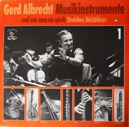 Gerd Albrecht - Musikinstrumente Und Wie Man Sie Spielt Streicher, Holzbläser
