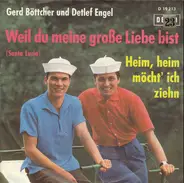 Gerd Böttcher und Detlef Engel - Weil Du Meine Große Liebe Bist (Santa Lucia) / Heim, Heim Möcht' Ich Ziehen