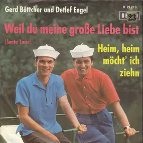 Gerd Böttcher - Weil Du Meine Große Liebe Bist (Santa Lucia) / Heim, Heim Möcht' Ich Ziehen