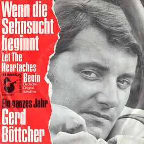 Gerd Böttcher - Wenn Die Sehnsucht Beginnt (Let The Heartaches Begin) (Deutsche Originalaufnahme)