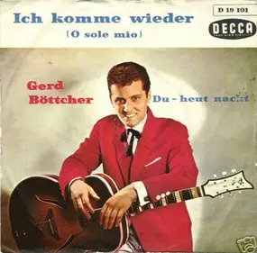 Gerd Böttcher - Ich Komme Wieder (O Sole Mio)