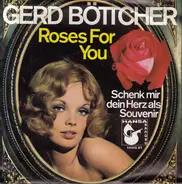 Gerd Böttcher - Roses For You