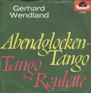 Gerhard Wendland - Abendglocken-Tango