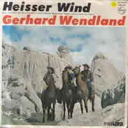 Gerhard Wendland - Heisser Wind