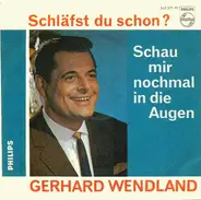 Gerhard Wendland - Schläfst Du Schon?