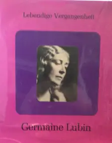 Germaine Lubin - Lebendige Vergangenheit