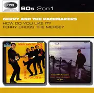 Gerry & The Pacemakers - How Do You Like It? / Ferry Cross The Mersey
