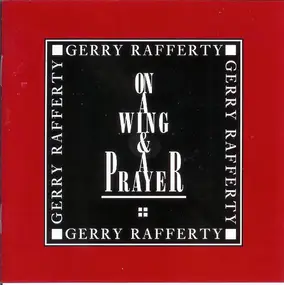 Gerry Rafferty - On a Wing & a Prayer